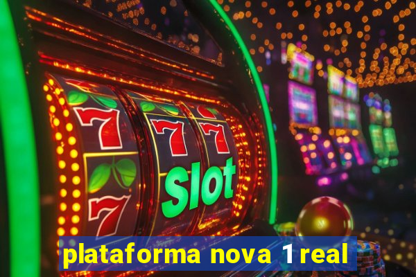 plataforma nova 1 real